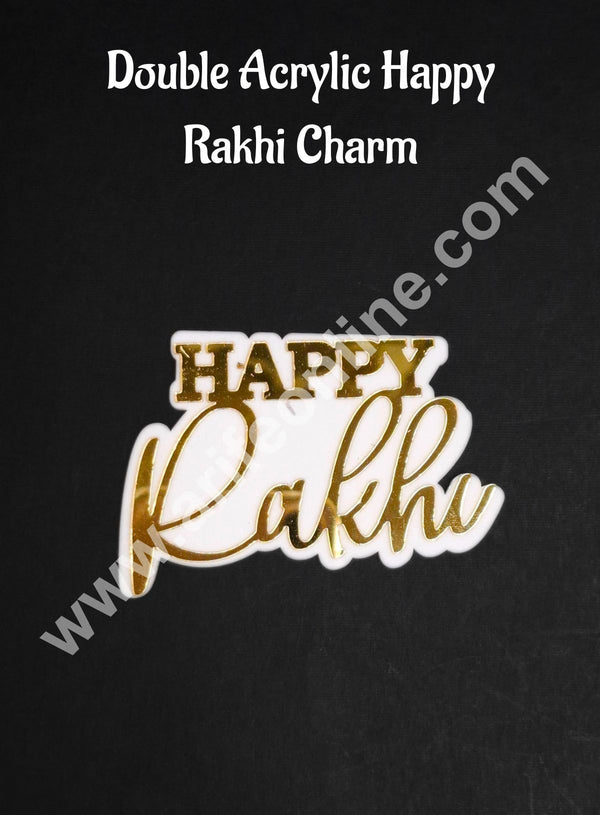 Double Acrylic Happy Rakhi Charm with Gold Finish | Gold & White Acrylic Rakhi Topper CAKE DECOR™