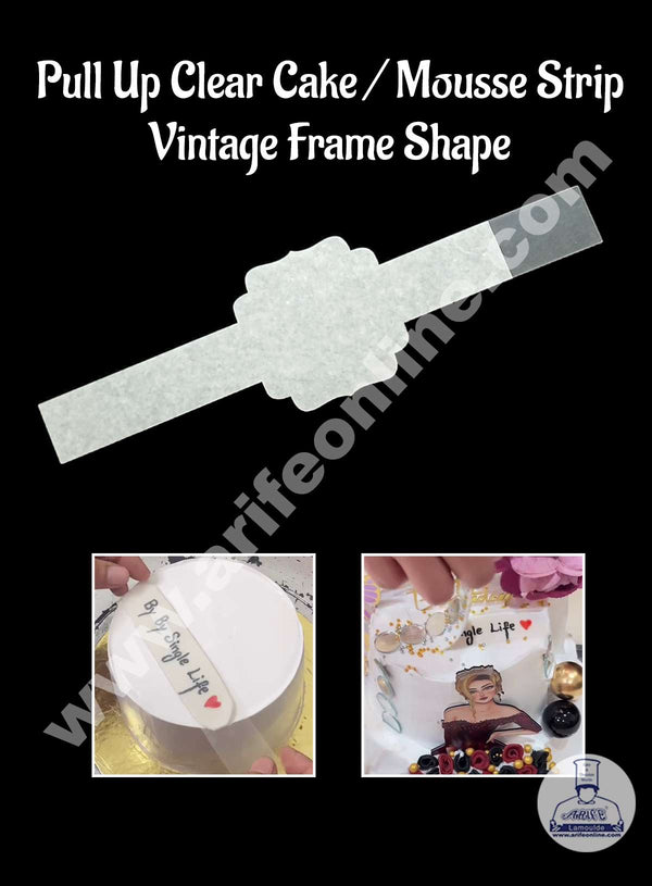 CAKE DECOR™ Vintage Frame Shape Pull Up Clear Cake / Mousse Strips - (5 pcs Pack)