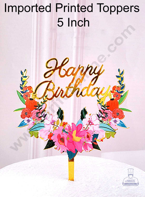 CAKE DECOR™ 5 Inch Imported Printed Cake and Cupcake Topper - Happy Birthday Floral Theme (SBMT-IMP-012)