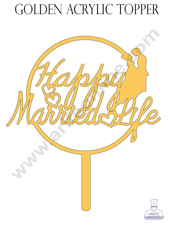 CAKE DECOR™ Golden Acrylic Cake Topper - Happy Married Life ( SBMT-HML-002 )